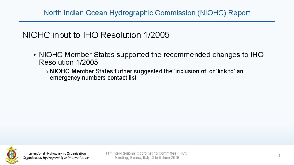 North Indian Ocean Hydrographic Commission (NIOHC) Report NIOHC input to IHO Resolution 1/2005 •