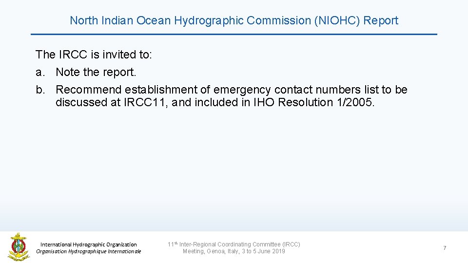 North Indian Ocean Hydrographic Commission (NIOHC) Report The IRCC is invited to: a. Note