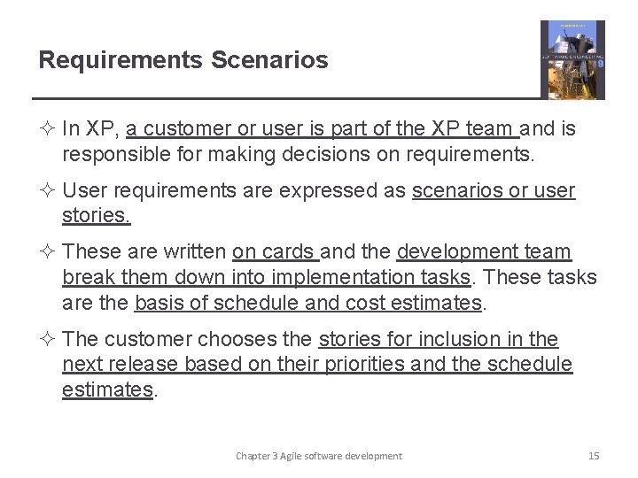 Requirements Scenarios ² In XP, a customer or user is part of the XP