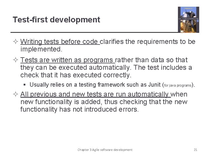 Test-first development ² Writing tests before code clarifies the requirements to be implemented. ²