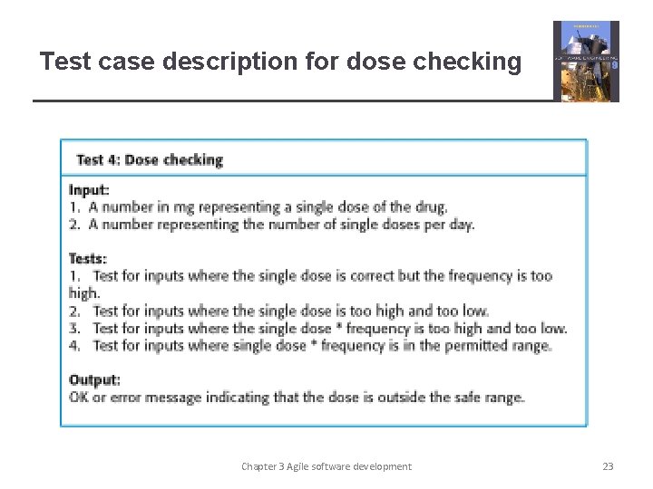 Test case description for dose checking Chapter 3 Agile software development 23 