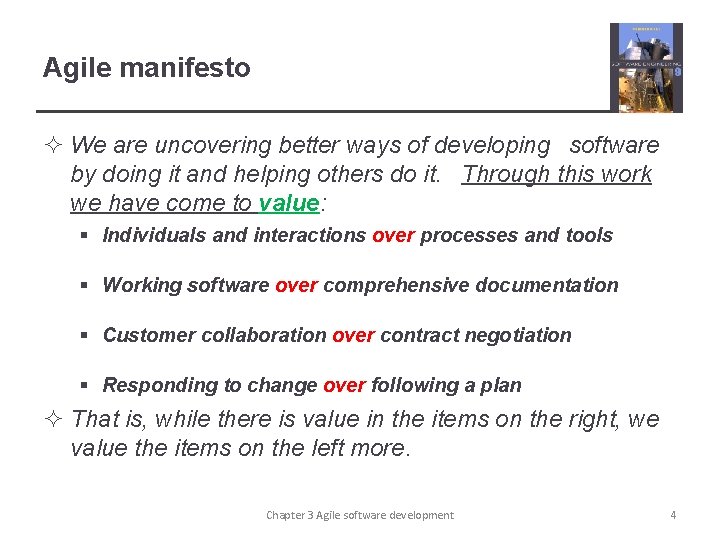 Agile manifesto ² We are uncovering better ways of developing  software by doing it