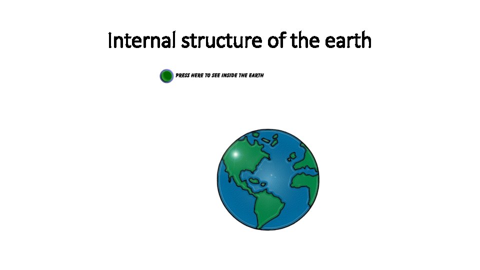 Internal structure of the earth 