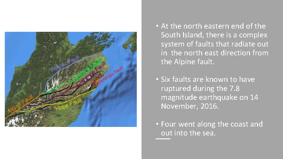  • At the north eastern end of the South Island, there is a