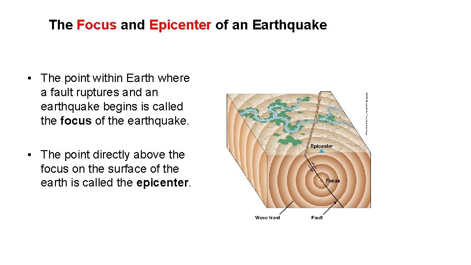 The Focus and Epicenter of an Earthquake • The point within Earth where a