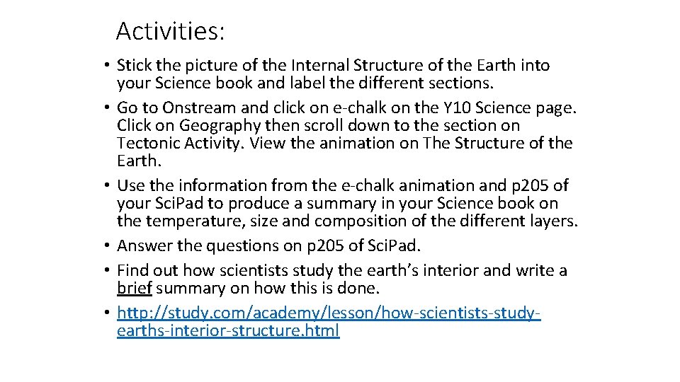 Activities: • Stick the picture of the Internal Structure of the Earth into your