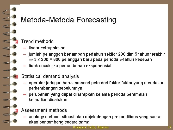 Metoda-Metoda Forecasting 4 Trend methods – linear extrapolation – jumlah pelanggan bertambah pertahun sekitar