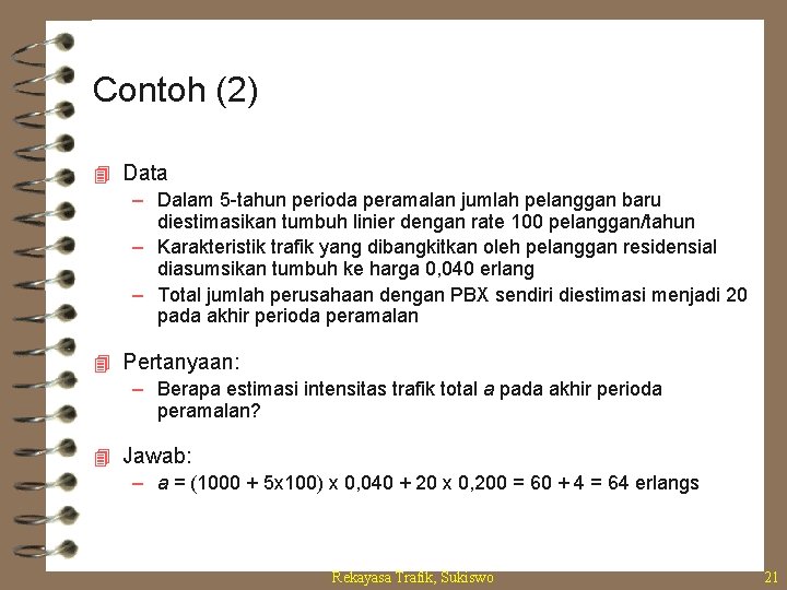 Contoh (2) 4 Data – Dalam 5 -tahun perioda peramalan jumlah pelanggan baru diestimasikan