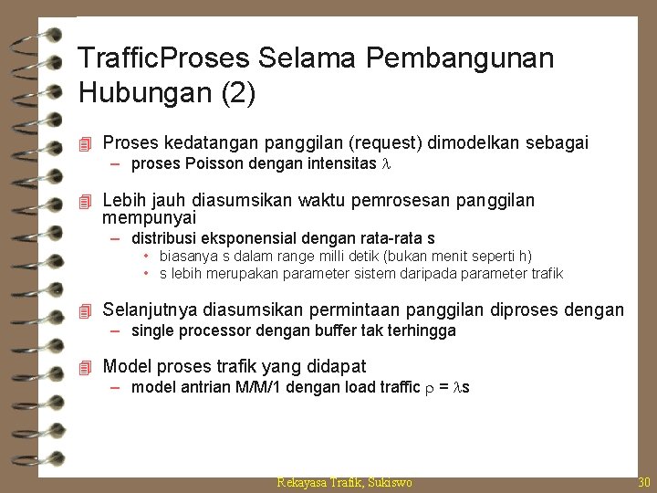 Traffic. Proses Selama Pembangunan Hubungan (2) 4 Proses kedatangan panggilan (request) dimodelkan sebagai –