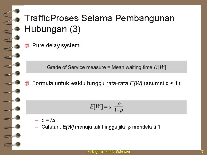 Traffic. Proses Selama Pembangunan Hubungan (3) 4 Pure delay system : 4 Formula untuk