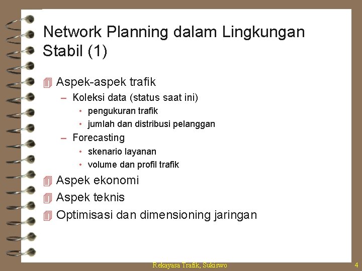 Network Planning dalam Lingkungan Stabil (1) 4 Aspek-aspek trafik – Koleksi data (status saat