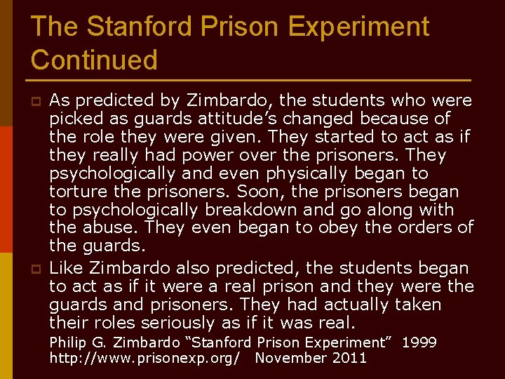 The Stanford Prison Experiment Continued p p As predicted by Zimbardo, the students who