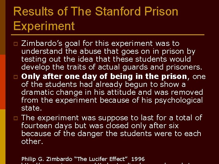 Results of The Stanford Prison Experiment p p p Zimbardo’s goal for this experiment