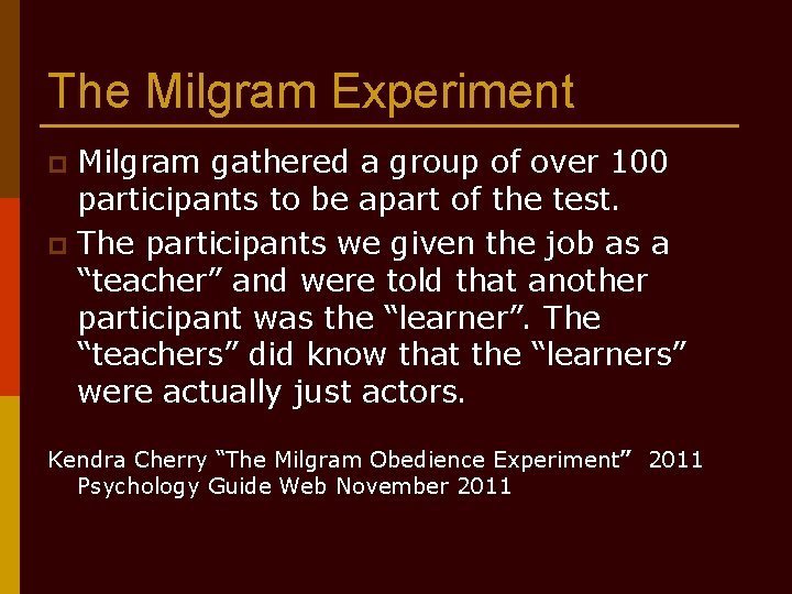 The Milgram Experiment Milgram gathered a group of over 100 participants to be apart