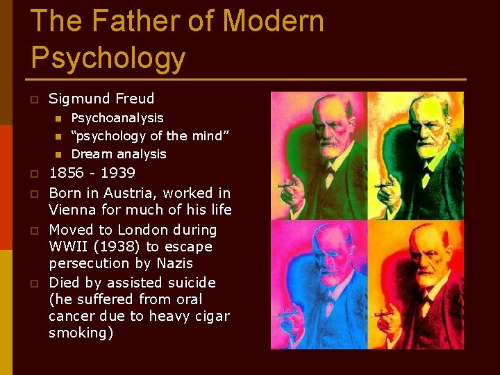 The Father of Modern Psychology p Sigmund Freud n n n p p Psychoanalysis