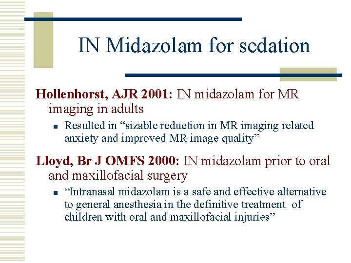 IN Midazolam for sedation Hollenhorst, AJR 2001: IN midazolam for MR imaging in adults