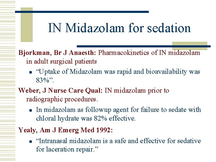 IN Midazolam for sedation Bjorkman, Br J Anaesth: Pharmacokinetics of IN midazolam in adult