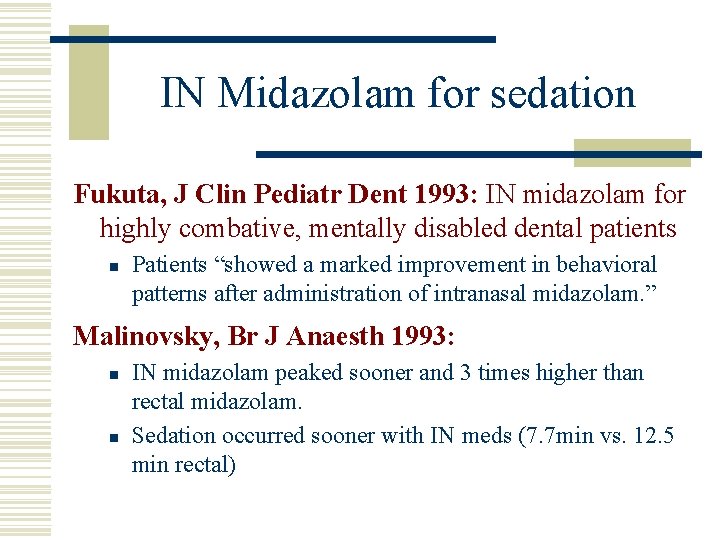 IN Midazolam for sedation Fukuta, J Clin Pediatr Dent 1993: IN midazolam for highly