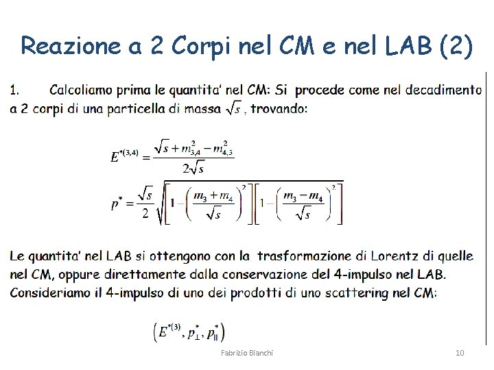 Reazione a 2 Corpi nel CM e nel LAB (2) Fabrizio Bianchi 10 