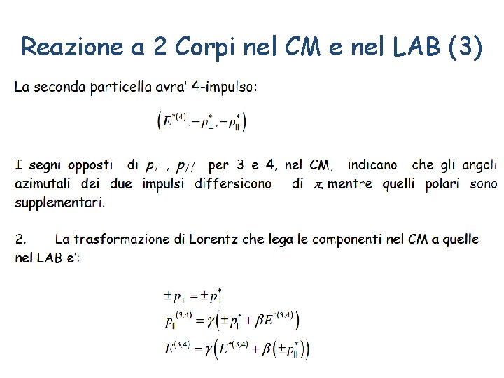 Reazione a 2 Corpi nel CM e nel LAB (3) Fabrizio Bianchi 11 