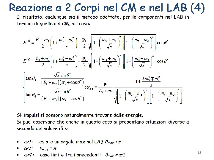Reazione a 2 Corpi nel CM e nel LAB (4) Fabrizio Bianchi 12 