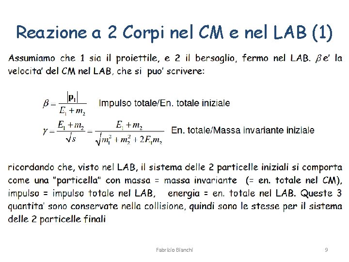 Reazione a 2 Corpi nel CM e nel LAB (1) Fabrizio Bianchi 9 