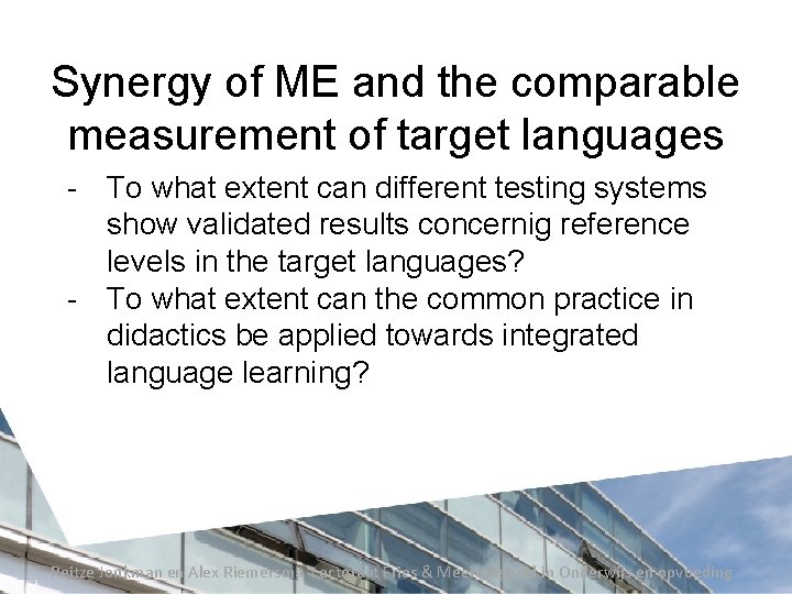 Synergy of ME and the comparable measurement of target languages - To what extent