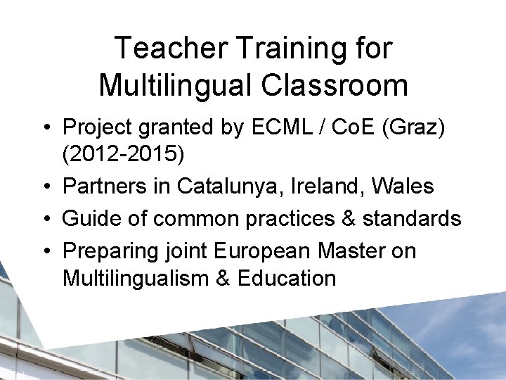 Teacher Training for Multilingual Classroom • Project granted by ECML / Co. E (Graz)