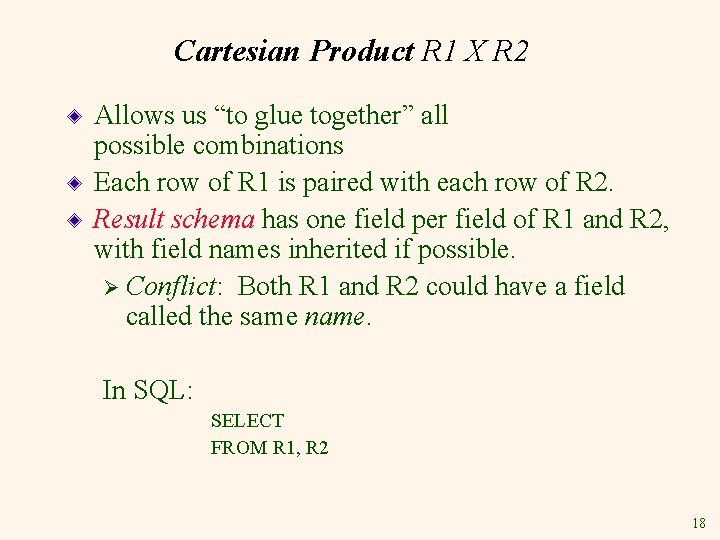 Cartesian Product R 1 X R 2 Allows us “to glue together” all possible