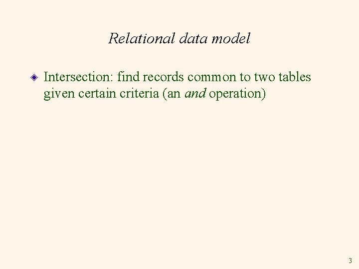 Relational data model Intersection: find records common to two tables given certain criteria (an