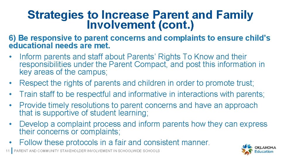 Strategies to Increase Parent and Family Involvement (cont. ) 6) Be responsive to parent