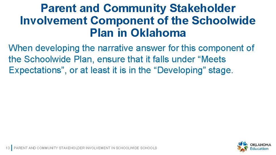 Parent and Community Stakeholder Involvement Component of the Schoolwide Plan in Oklahoma When developing