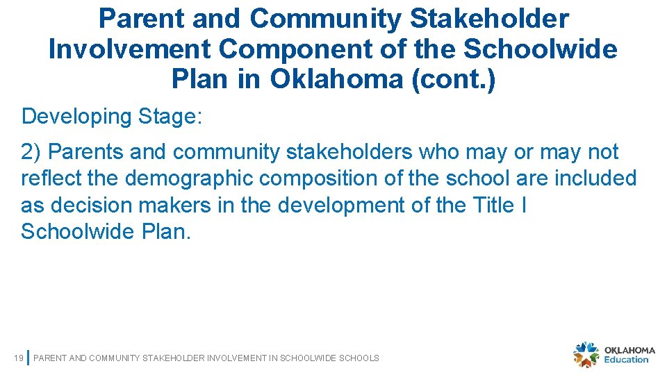 Parent and Community Stakeholder Involvement Component of the Schoolwide Plan in Oklahoma (cont. )