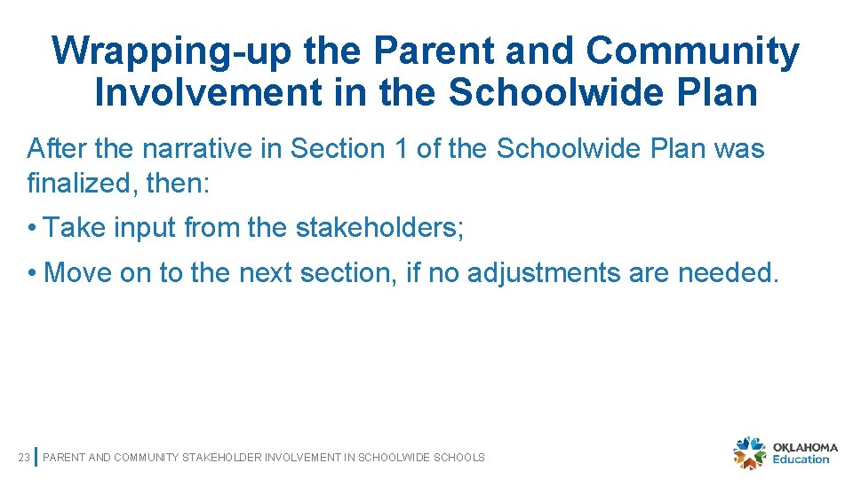 Wrapping-up the Parent and Community Involvement in the Schoolwide Plan After the narrative in