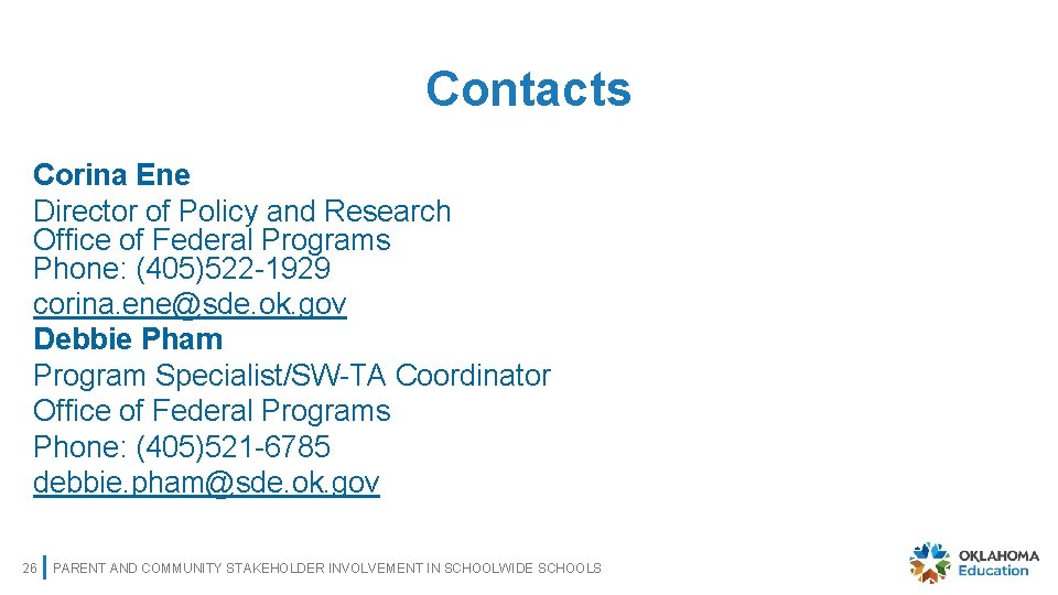 Contacts Corina Ene Director of Policy and Research Office of Federal Programs Phone: (405)522