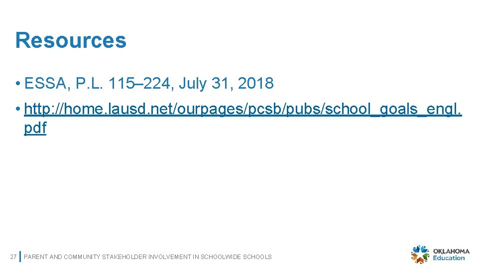 Resources • ESSA, P. L. 115– 224, July 31, 2018 • http: //home. lausd.