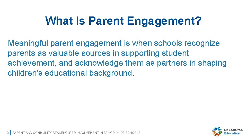 What Is Parent Engagement? Meaningful parent engagement is when schools recognize parents as valuable