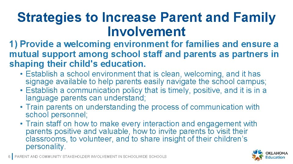 Strategies to Increase Parent and Family Involvement 1) Provide a welcoming environment for families