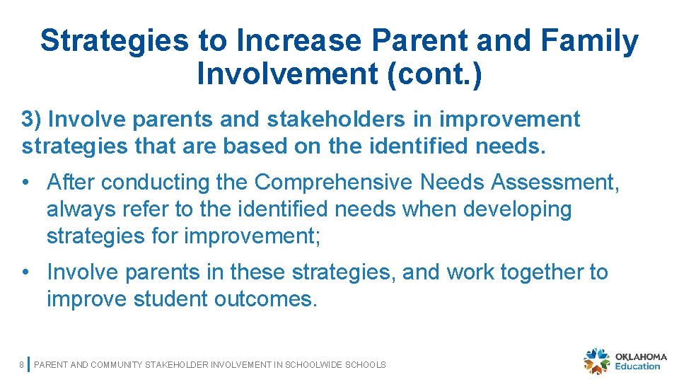 Strategies to Increase Parent and Family Involvement (cont. ) 3) Involve parents and stakeholders