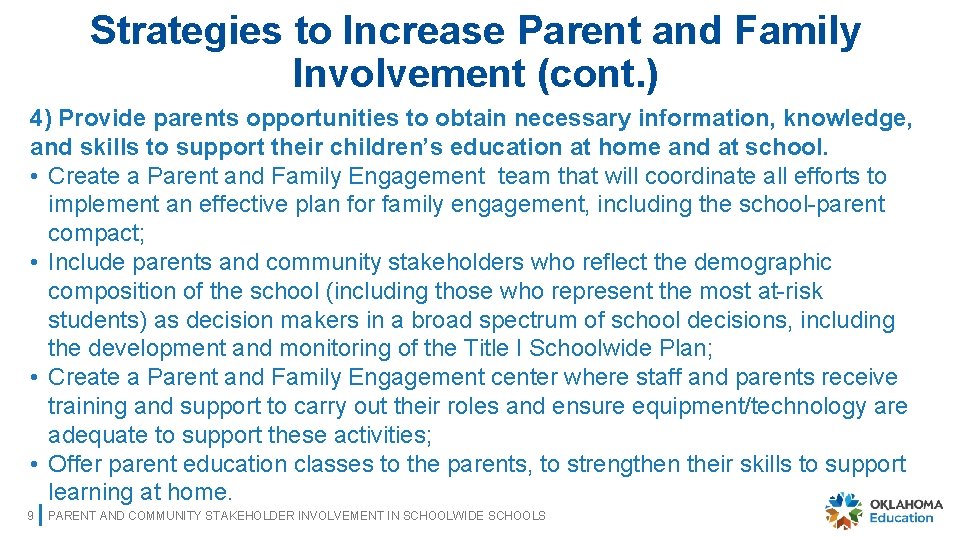 Strategies to Increase Parent and Family Involvement (cont. ) 4) Provide parents opportunities to