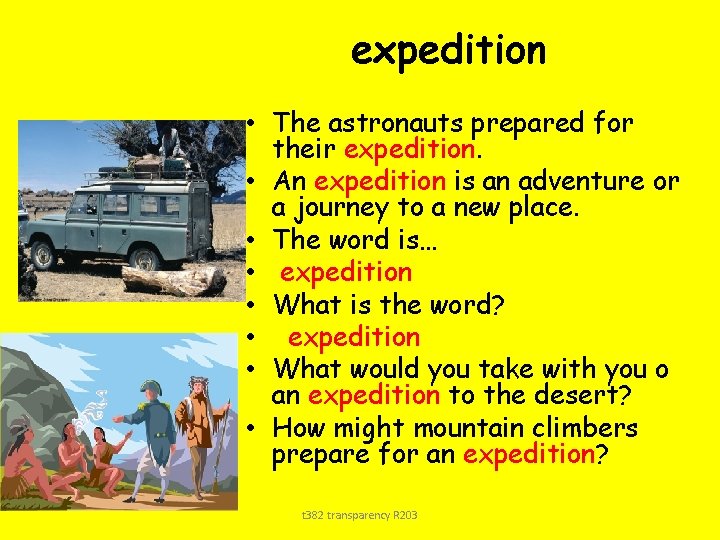 expedition • The astronauts prepared for their expedition. • An expedition is an adventure