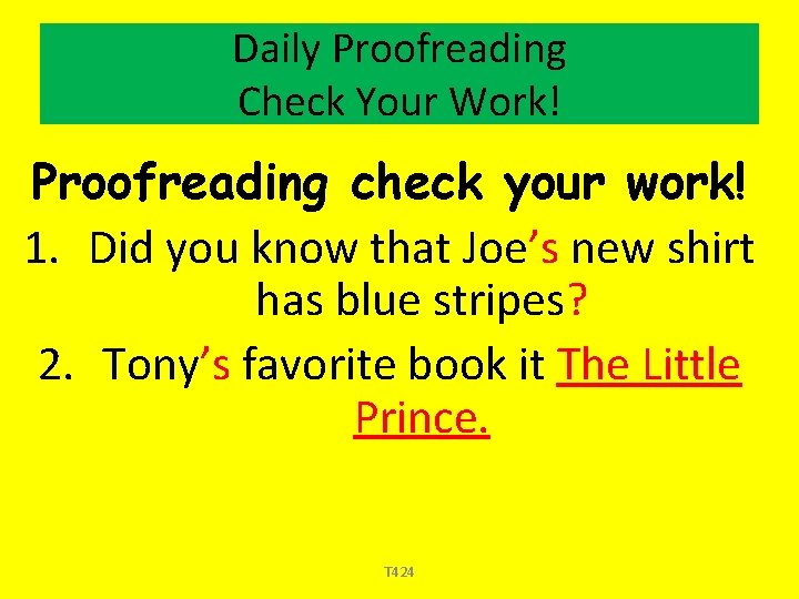 Daily Proofreading Check Your Work! Proofreading check your work! 1. Did you know that