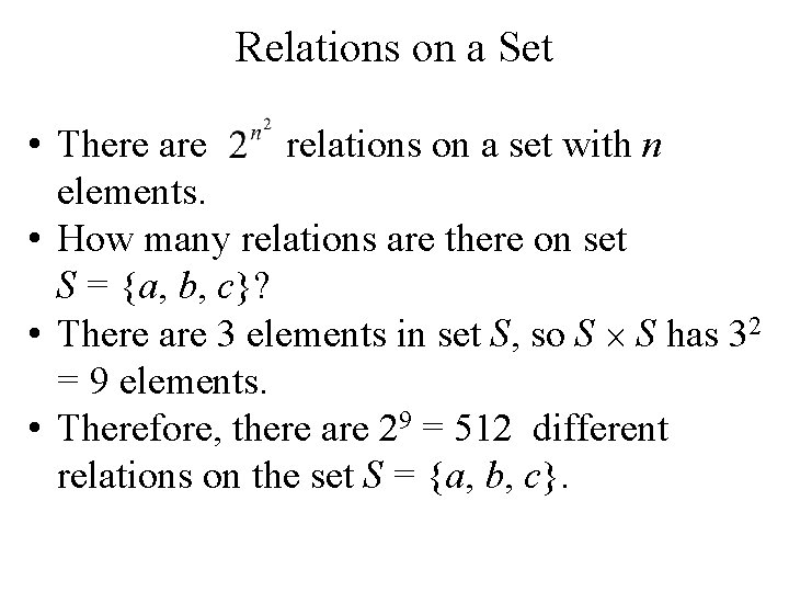 Relations on a Set • There are relations on a set with n elements.