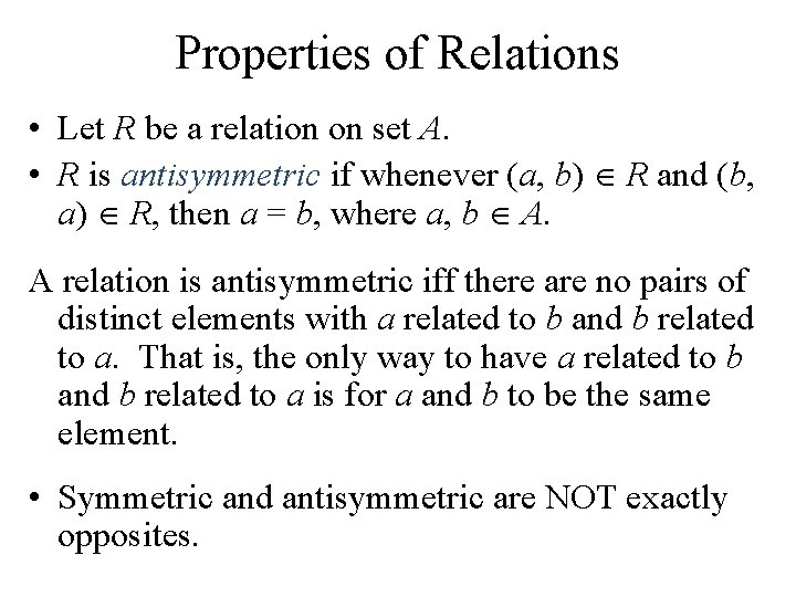 Properties of Relations • Let R be a relation on set A. • R