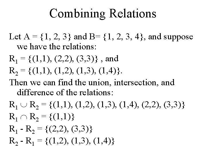 Combining Relations Let A = {1, 2, 3} and B= {1, 2, 3, 4},