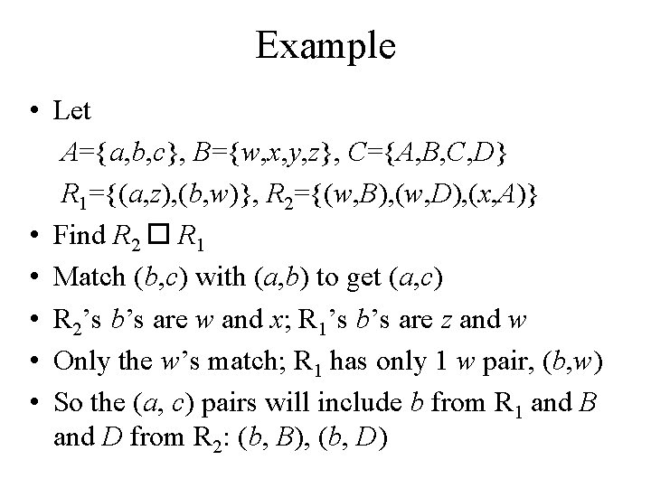 Example • Let A={a, b, c}, B={w, x, y, z}, C={A, B, C, D}