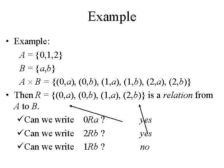 Example • Example: A = {0, 1, 2} B = {a, b} A B