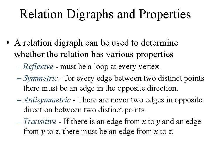 Relation Digraphs and Properties • A relation digraph can be used to determine whether