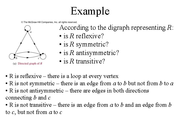 Example According to the digraph representing R: • is R reflexive? • is R