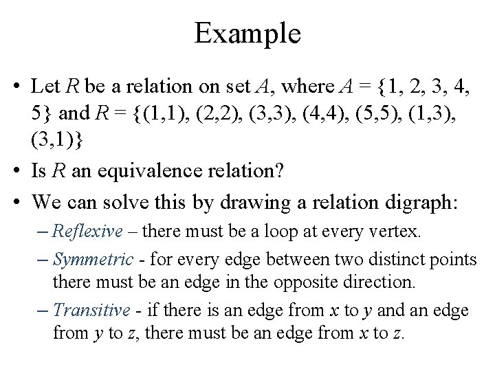 Example • Let R be a relation on set A, where A = {1,